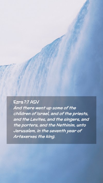 Picture 02 - Ezra 7:7 ASV Mobile Phone Wallpaper - And there went up some of the children of Israel, - Mobile Bible Verse Wallpaper