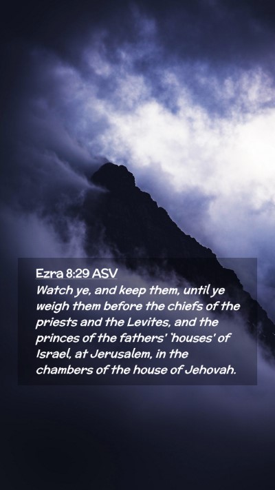 Picture 02 - Ezra 8:29 ASV Mobile Phone Wallpaper - Watch ye, and keep them, until ye weigh them - Mobile Bible Verse Wallpaper