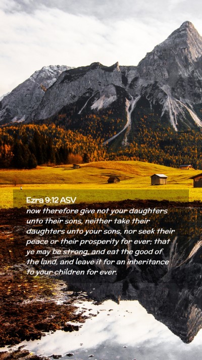 Picture 02 - Ezra 9:12 ASV Mobile Phone Wallpaper - now therefore give not your daughters unto their - Mobile Bible Verse Wallpaper