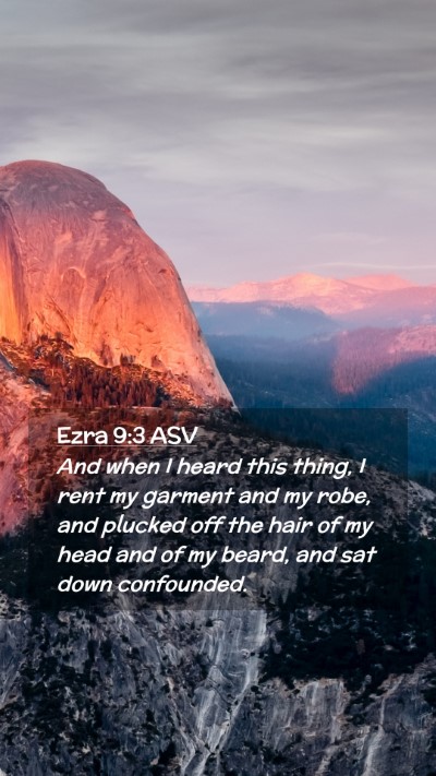 Picture 02 - Ezra 9:3 ASV Mobile Phone Wallpaper - And when I heard this thing, I rent my garment - Mobile Bible Verse Wallpaper