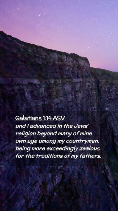 Picture 02 - Galatians 1:14 ASV Mobile Phone Wallpaper - and I advanced in the Jews' religion beyond many - Mobile Bible Verse Wallpaper