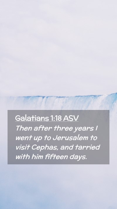 Picture 02 - Galatians 1:18 ASV Mobile Phone Wallpaper - Then after three years I went up to Jerusalem to - Mobile Bible Verse Wallpaper