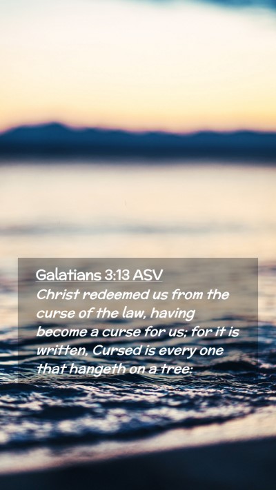 Picture 02 - Galatians 3:13 ASV Mobile Phone Wallpaper - Christ redeemed us from the curse of the law, - Mobile Bible Verse Wallpaper