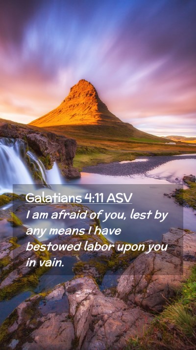 Picture 02 - Galatians 4:11 ASV Mobile Phone Wallpaper - I am afraid of you, lest by any means I have - Mobile Bible Verse Wallpaper