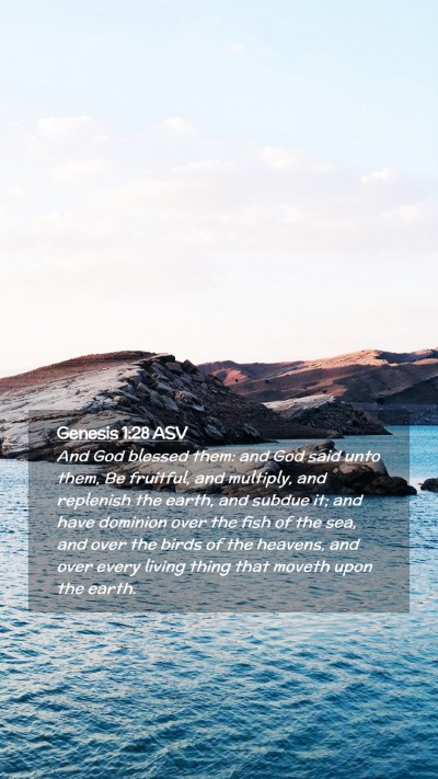 Picture 02 - Genesis 1:28 ASV Mobile Phone Wallpaper - And God blessed them: and God said unto them, Be - Mobile Bible Verse Wallpaper