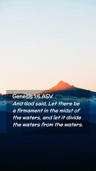 Picture 02 - Genesis 1:6 ASV Mobile Phone Wallpaper - And God said, Let there be a firmament in the - Mobile Bible Verse Wallpaper