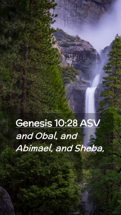 Picture 02 - Genesis 10:28 ASV Mobile Phone Wallpaper - and Obal, and Abimael, and - Mobile Bible Verse Wallpaper