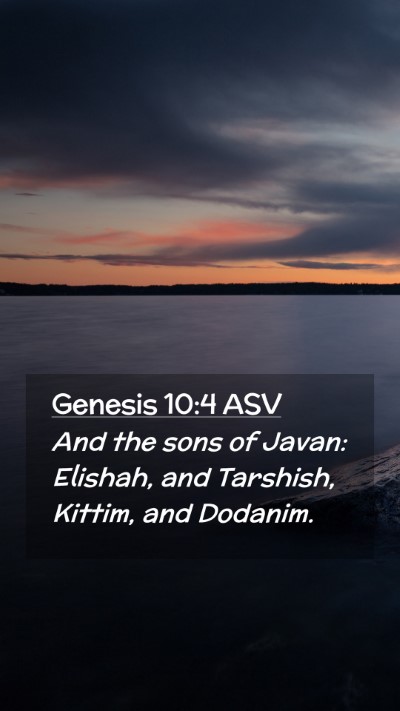 Picture 02 - Genesis 10:4 ASV Mobile Phone Wallpaper - And the sons of Javan: Elishah, and Tarshish, - Mobile Bible Verse Wallpaper