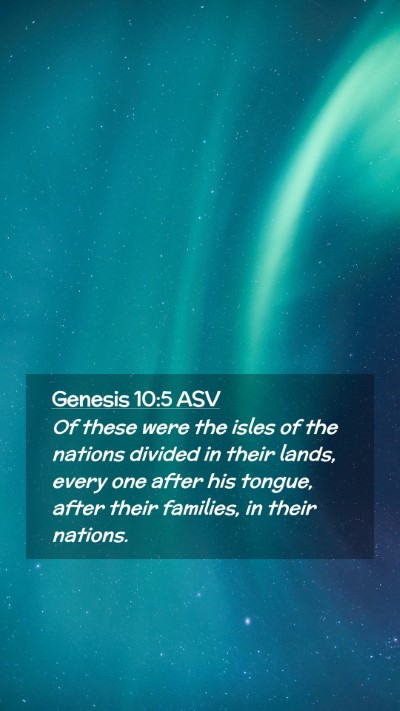 Picture 02 - Genesis 10:5 ASV Mobile Phone Wallpaper - Of these were the isles of the nations divided in - Mobile Bible Verse Wallpaper