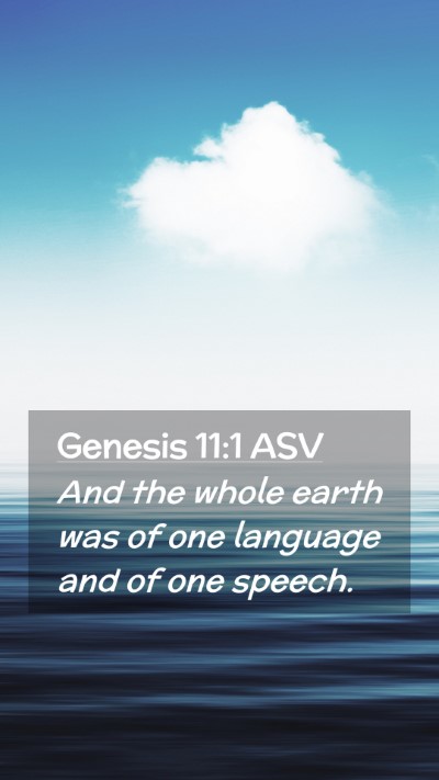 Picture 02 - Genesis 11:1 ASV Mobile Phone Wallpaper - And the whole earth was of one language and of - Mobile Bible Verse Wallpaper