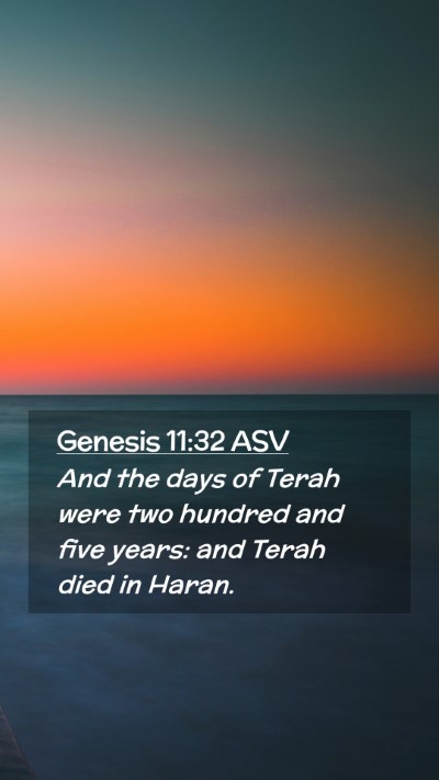 Picture 02 - Genesis 11:32 ASV Mobile Phone Wallpaper - And the days of Terah were two hundred and five - Mobile Bible Verse Wallpaper