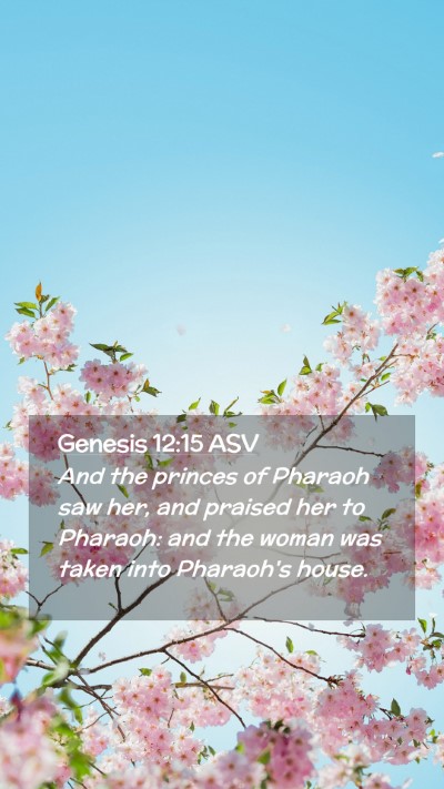 Picture 02 - Genesis 12:15 ASV Mobile Phone Wallpaper - And the princes of Pharaoh saw her, and praised - Mobile Bible Verse Wallpaper