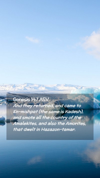 Picture 02 - Genesis 14:7 ASV Mobile Phone Wallpaper - And they returned, and came to En-mishpat (the - Mobile Bible Verse Wallpaper