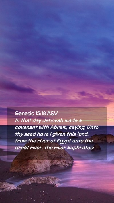 Picture 02 - Genesis 15:18 ASV Mobile Phone Wallpaper - In that day Jehovah made a covenant with Abram, - Mobile Bible Verse Wallpaper