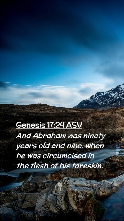 Picture 02 - Genesis 17:24 ASV Mobile Phone Wallpaper - And Abraham was ninety years old and nine, when - Mobile Bible Verse Wallpaper