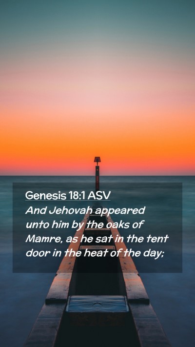 Picture 02 - Genesis 18:1 ASV Mobile Phone Wallpaper - And Jehovah appeared unto him by the oaks of - Mobile Bible Verse Wallpaper