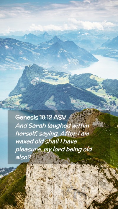 Picture 02 - Genesis 18:12 ASV Mobile Phone Wallpaper - And Sarah laughed within herself, saying, After I - Mobile Bible Verse Wallpaper