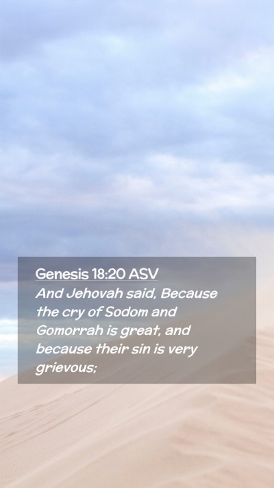 Picture 02 - Genesis 18:20 ASV Mobile Phone Wallpaper - And Jehovah said, Because the cry of Sodom and - Mobile Bible Verse Wallpaper