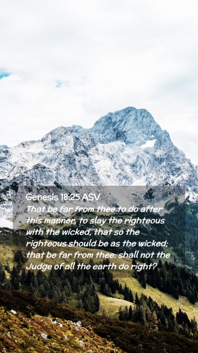 Picture 02 - Genesis 18:25 ASV Mobile Phone Wallpaper - That be far from thee to do after this manner, to - Mobile Bible Verse Wallpaper