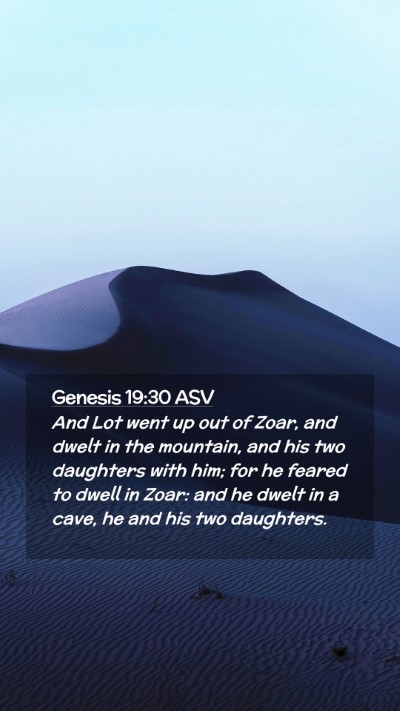 Picture 02 - Genesis 19:30 ASV Mobile Phone Wallpaper - And Lot went up out of Zoar, and dwelt in the - Mobile Bible Verse Wallpaper