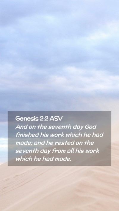 Picture 02 - Genesis 2:2 ASV Mobile Phone Wallpaper - And on the seventh day God finished his work - Mobile Bible Verse Wallpaper