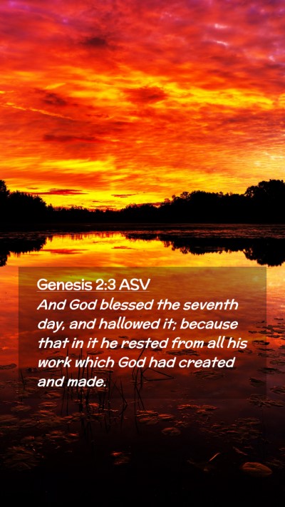 Picture 02 - Genesis 2:3 ASV Mobile Phone Wallpaper - And God blessed the seventh day, and hallowed it; - Mobile Bible Verse Wallpaper