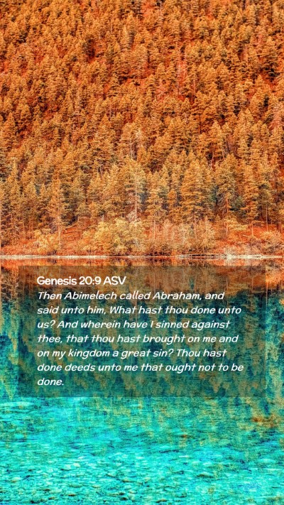 Picture 02 - Genesis 20:9 ASV Mobile Phone Wallpaper - Then Abimelech called Abraham, and said unto him, - Mobile Bible Verse Wallpaper