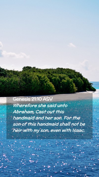 Picture 02 - Genesis 21:10 ASV Mobile Phone Wallpaper - Wherefore she said unto Abraham, Cast out this - Mobile Bible Verse Wallpaper