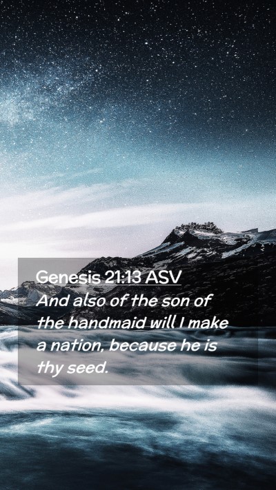 Picture 02 - Genesis 21:13 ASV Mobile Phone Wallpaper - And also of the son of the handmaid will I make a - Mobile Bible Verse Wallpaper