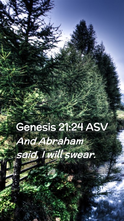 Picture 02 - Genesis 21:24 ASV Mobile Phone Wallpaper - And Abraham said, I will - Mobile Bible Verse Wallpaper