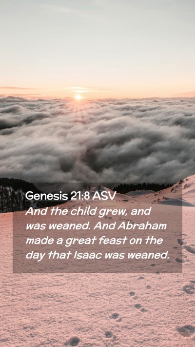Picture 02 - Genesis 21:8 ASV Mobile Phone Wallpaper - And the child grew, and was weaned. And Abraham - Mobile Bible Verse Wallpaper