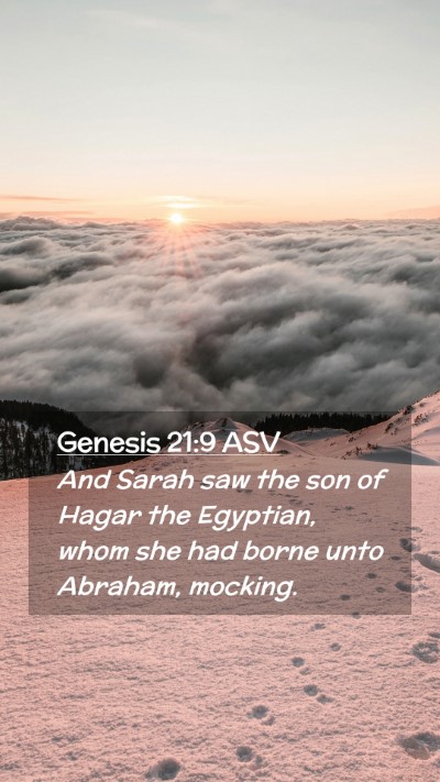 Picture 02 - Genesis 21:9 ASV Mobile Phone Wallpaper - And Sarah saw the son of Hagar the Egyptian, whom - Mobile Bible Verse Wallpaper