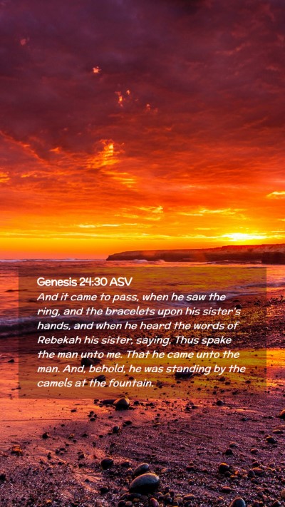 Picture 02 - Genesis 24:30 ASV Mobile Phone Wallpaper - And it came to pass, when he saw the ring, and - Mobile Bible Verse Wallpaper