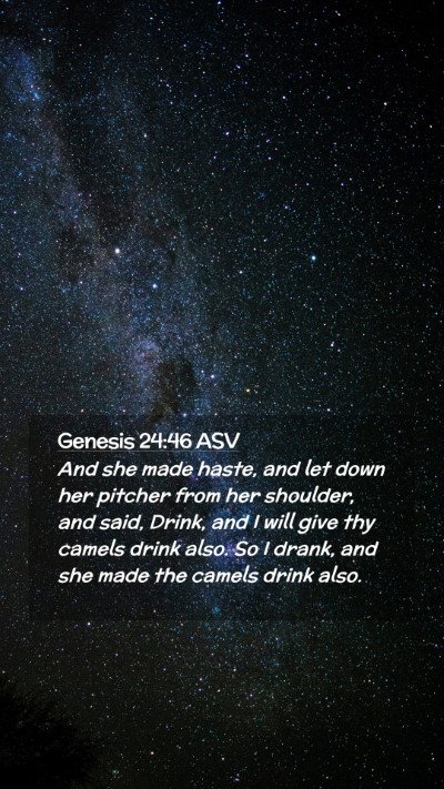 Picture 02 - Genesis 24:46 ASV Mobile Phone Wallpaper - And she made haste, and let down her pitcher from - Mobile Bible Verse Wallpaper