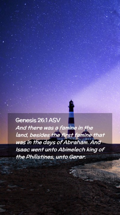Picture 02 - Genesis 26:1 ASV Mobile Phone Wallpaper - And there was a famine in the land, besides the - Mobile Bible Verse Wallpaper