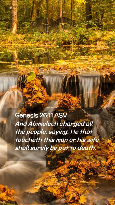 Picture 02 - Genesis 26:11 ASV Mobile Phone Wallpaper - And Abimelech charged all the people, saying, He - Mobile Bible Verse Wallpaper