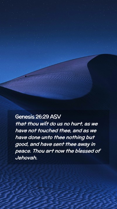 Picture 02 - Genesis 26:29 ASV Mobile Phone Wallpaper - that thou wilt do us no hurt, as we have not - Mobile Bible Verse Wallpaper