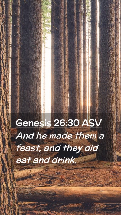 Picture 02 - Genesis 26:30 ASV Mobile Phone Wallpaper - And he made them a feast, and they did eat and - Mobile Bible Verse Wallpaper