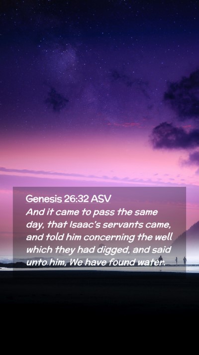 Picture 02 - Genesis 26:32 ASV Mobile Phone Wallpaper - And it came to pass the same day, that Isaac's - Mobile Bible Verse Wallpaper