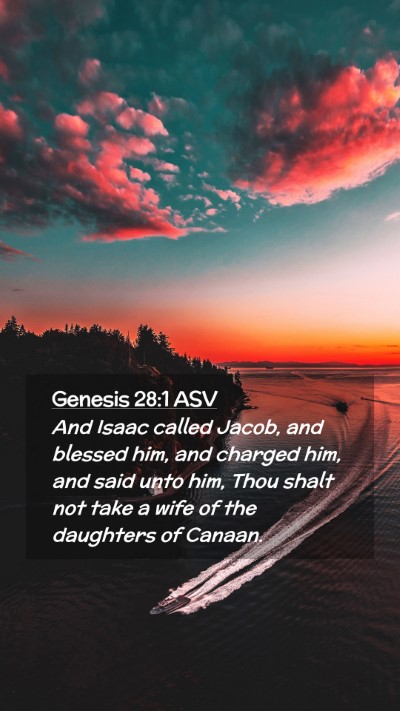 Picture 02 - Genesis 28:1 ASV Mobile Phone Wallpaper - And Isaac called Jacob, and blessed him, and - Mobile Bible Verse Wallpaper
