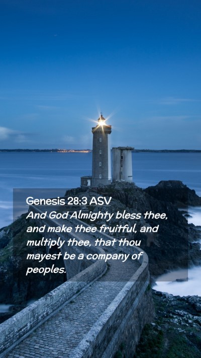 Picture 02 - Genesis 28:3 ASV Mobile Phone Wallpaper - And God Almighty bless thee, and make thee - Mobile Bible Verse Wallpaper