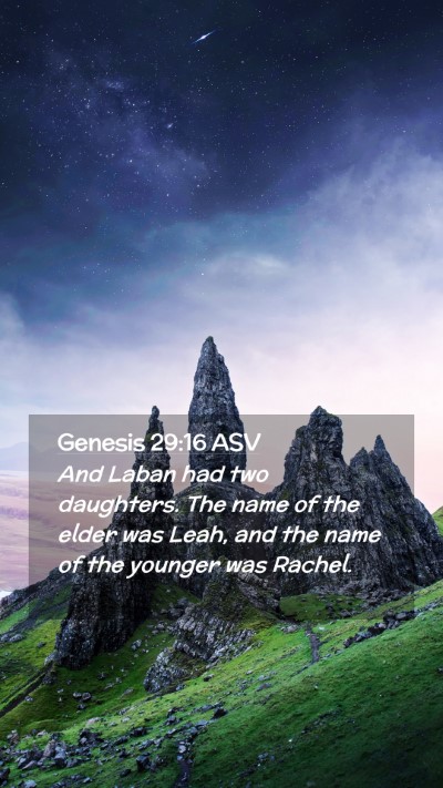Picture 02 - Genesis 29:16 ASV Mobile Phone Wallpaper - And Laban had two daughters. The name of the - Mobile Bible Verse Wallpaper
