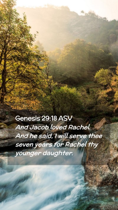 Picture 02 - Genesis 29:18 ASV Mobile Phone Wallpaper - And Jacob loved Rachel. And he said, I will serve - Mobile Bible Verse Wallpaper