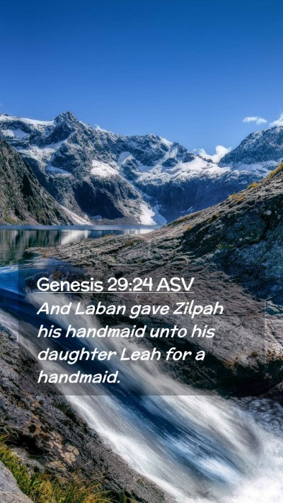 Picture 02 - Genesis 29:24 ASV Mobile Phone Wallpaper - And Laban gave Zilpah his handmaid unto his - Mobile Bible Verse Wallpaper