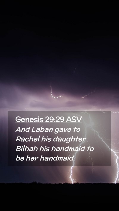 Picture 02 - Genesis 29:29 ASV Mobile Phone Wallpaper - And Laban gave to Rachel his daughter Bilhah his - Mobile Bible Verse Wallpaper