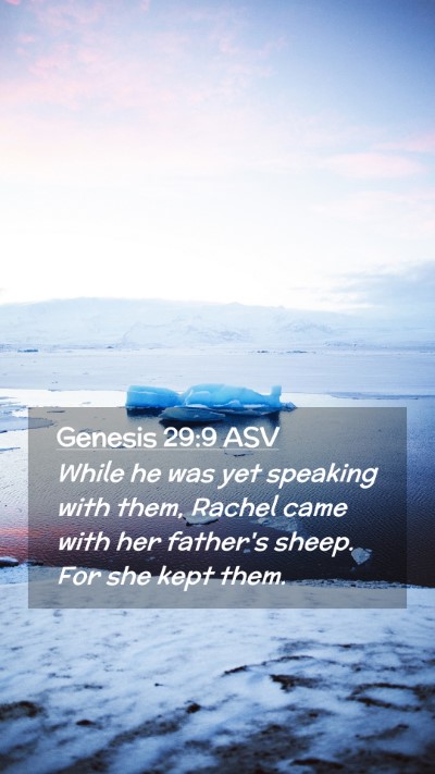 Picture 02 - Genesis 29:9 ASV Mobile Phone Wallpaper - While he was yet speaking with them, Rachel came - Mobile Bible Verse Wallpaper