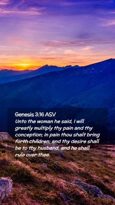 Picture 02 - Genesis 3:16 ASV Mobile Phone Wallpaper - Unto the woman he said, I will greatly multiply - Mobile Bible Verse Wallpaper