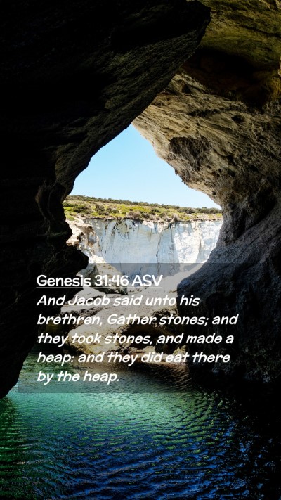 Picture 02 - Genesis 31:46 ASV Mobile Phone Wallpaper - And Jacob said unto his brethren, Gather stones; - Mobile Bible Verse Wallpaper