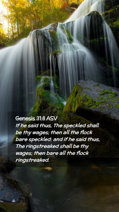 Picture 02 - Genesis 31:8 ASV Mobile Phone Wallpaper - If he said thus, The speckled shall be thy wages; - Mobile Bible Verse Wallpaper