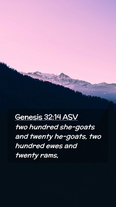 Picture 02 - Genesis 32:14 ASV Mobile Phone Wallpaper - two hundred she-goats and twenty he-goats, two - Mobile Bible Verse Wallpaper